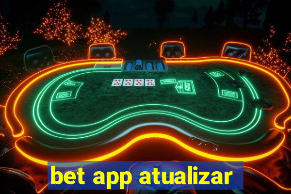 bet app atualizar